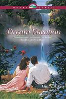 Dream Vacation (HeartQuest Anthologies) 0842318992 Book Cover