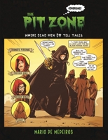 The Pit Zone: Where Dead Men Do Tell Tales 1663246548 Book Cover