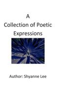 A Collection of Poetic Expressions 1453803467 Book Cover