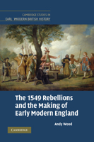 The Insurrection, Sedition and Popular Political Culture in Tudor England: 1549 Rebellions and the Making of Early Modern England 0521808103 Book Cover