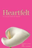 Heartfelt: A Collection of Poems 1434343316 Book Cover