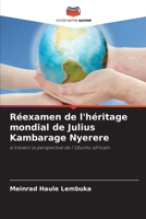 Réexamen de l'héritage mondial de Julius Kambarage Nyerere (French Edition) 6208586402 Book Cover