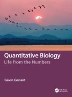 Quantitative Biology: Life from the Numbers 1041170157 Book Cover