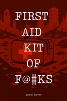 First Aid Kit Of F@#KS: The Extended Edition B0FSK2Z36W Book Cover