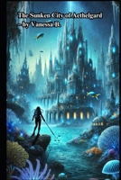 The Sunken City of Aethelgard B0DX81H2Z4 Book Cover