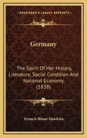 Germany the Spirit of her History Literature Social Condition and National Economy 1017934177 Book Cover