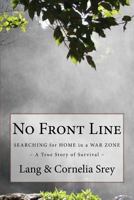 No Front Line: Searching for Home in a War Zone 0692867414 Book Cover