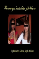 The Ones you Love to Hate; Girls Like Us 1430327995 Book Cover
