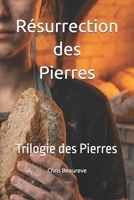 Résurrection des Pierres: Trilogie des Pierres (LA TRILOGIE DES PIERRES - Ce que les Pierres Gardent) (French Edition) B0GXR82SHJ Book Cover