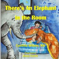 There's An Elephant In The Room 149732081X Book Cover