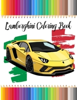 Lamborghini coloring book: Luxury Lamborghini Cars Coloring Book for kids and adults A Stress Relieving and relaxion B08N5MX3LC Book Cover