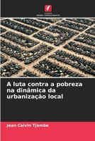 A luta contra a pobreza na dinâmica da urbanização local 6205810379 Book Cover