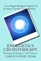 Energetics CrossTherapy: Healing Techniques and Trances 1974543412 Book Cover