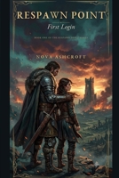 Respawn Point: First Login: Book One of the Respawn Point series B0HHK4LD2B Book Cover