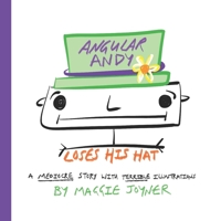 Angular Andy Loses His Hat: A Mediocre Story With Terrible Illustrations B09WM5FDB4 Book Cover