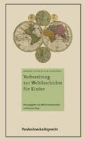 Vorbereitung Zur Weltgeschichte Fur Kinder: Ein Buch Fur Kinderlehrer 352535844X Book Cover