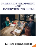 Career Development and Interviewing Skill 1086229282 Book Cover