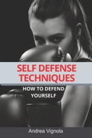 Self defense techniques: How to defend yourself B08WJPL4ZC Book Cover