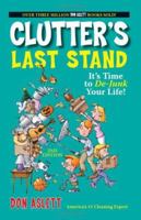 Clutter's Last Stand: It's Time To De-Junk Your Life! 0898791375 Book Cover