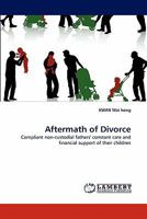 Aftermath of Divorce: Compliant non-custodial fathers' constant care and financial support of their children 384430620X Book Cover