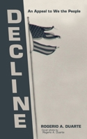 Decline: An Appeal to We the People 1665732954 Book Cover