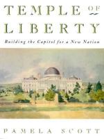 Temple of Liberty: Building the Capitol for a New Nation 0195098587 Book Cover
