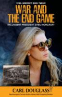 War and the End Game: Incumbent President Sybil Norcrof 1637471246 Book Cover