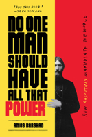 No One Man Should Have All That Power: How Rasputins Manipulate the World 1419735241 Book Cover