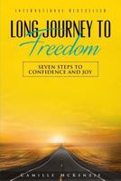 Long Journey to Freedom: Seven Steps to Confidence and Joy 1512090522 Book Cover
