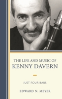 The Life and Music of Kenny Davern: Just Four Bars 0810876922 Book Cover