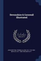 Devonshire & Cornwall Illustrated 1021452785 Book Cover