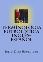 Termínologia Futbolística Inglés-Español 1717038603 Book Cover