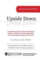 Upside Down: The Amazing Story of How One Innovative Company Turned Its Culture Upside Down and Became One of NASDAQ's Top Stocks 0998268631 Book Cover