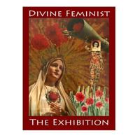 Divine Feminist: The Exhibition 1798161524 Book Cover