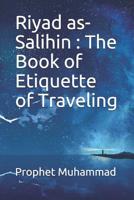 Riyad as-Salihin: The Book of Etiquette of Traveling: كتاب آداب السفر 1075428408 Book Cover