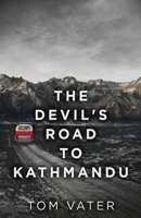 The Devil's Road To Kathmandu 4867477818 Book Cover