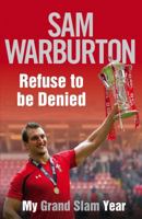 Refuse to be Denied: my Grand Slam Year 1471113086 Book Cover