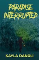 Paradise Interrupted 0648395030 Book Cover