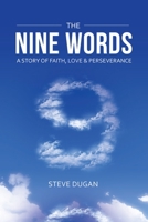 The Nine Words: A Story of Faith, Love & Perseverance 1664285032 Book Cover