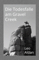 Die Todesfalle am Gravel Creek 1492951897 Book Cover