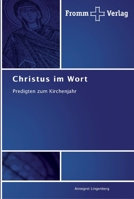 Christus im Wort: Predigten zum Kirchenjahr 384160286X Book Cover
