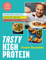 Tasty High Protein: Transform Your Diet with Easy Recipes Under 600 Calories 1529915643 Book Cover