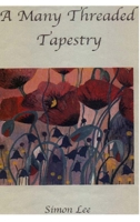 A Many Threaded Tapestry 0244183864 Book Cover