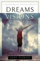 Dreams and Visions: Understanding Your Dreams and How God Can Use Them to Speak to You Today 0800796551 Book Cover