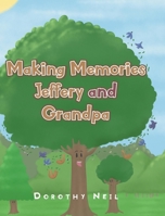 Making Memories Jeffery and Grandpa 1638446652 Book Cover