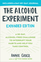 The Alcohol Experiment: 30 Days To Take Control, Cut Down Or Give Up ForGood 0525537252 Book Cover