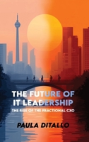The Future of IT Leadership: The Rise of the Fractional CXO B0GXQCVW6K Book Cover