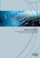 Mission Investing: Four Essays on Mission-based Investment Strategies in the Context of Nonprofit Organizations 3758320003 Book Cover