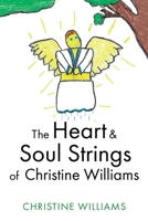 The Heart & Soul Strings of Christine Williams 1662884338 Book Cover