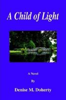 A Child of Light 1414010265 Book Cover